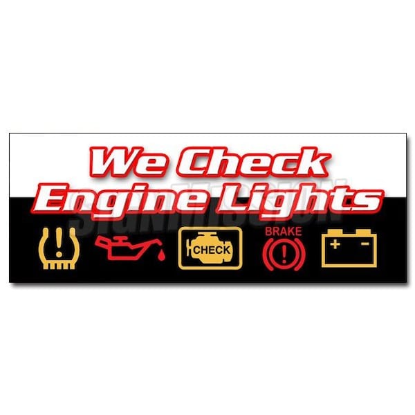 Safety Sign, 48 in Height, Vinyl, 18 in Length, We Check Engine Lights